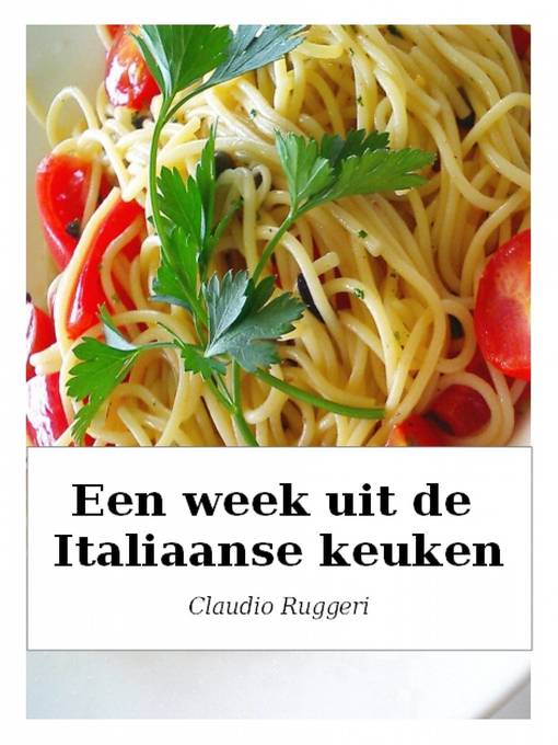 Title details for Een week uit de Italiaanse keuken by Claudio Ruggeri - Available